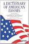 A Dictionary of American Idioms
