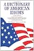 A Dictionary of American Idioms