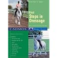 First Steps in Dressage: Basic Training for Horse and Rider (Cadmos Horse Guides) by Anne-Katrin Hagen
