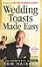 Wedding Toasts Made Easy!: The Complete Guide