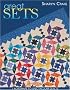 Great Sets: 7 Roadmaps to Spectacular Quilts