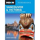 Moon Vancouver and Victoria (Moon Handbooks)