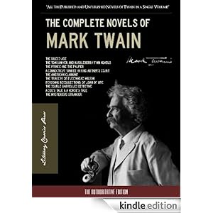 The Complete Novels of Mark Twain (100th Mark Twain Anniversary Authoritative Edition) Special Kindle Edition with DirectLink(tm) Technology (Annotated) (Autobiography of Mark Twain) Mark Twain, Samuel Clemens, Christopher Hong and Literary Classics Press