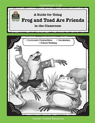 [(A Guide for Using Frog and Toad Are Friends in the Classroom)] [Author: Mary Bolte] published on (February, 2001)