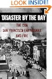 Disaster By the Bay: The 1906 San Francisco Earthquake and Fire