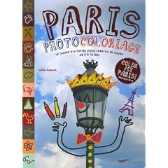 Paris photocoloriage : Le cahier d'activit�s pour cr�atifs en herbe de 5 � 12 ans, �dition bilingue fran�ais-anglais