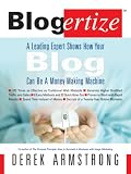 Blogertize: A Leading Expert Shows How Your Blog Can Be a Money-Making Machine