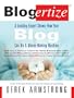 Blogertize: A Leading Expert Shows How Your Blog Can Be a Money-Making Machine