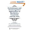 Evolutionary And Neurocognitive Approaches to Aesthetics, Creativity And the Arts (Foundations and Frontiers of Aesthetics) (Foundations and Frontiers of Aesthetics)