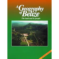 A Geography of Belize, The land and its people