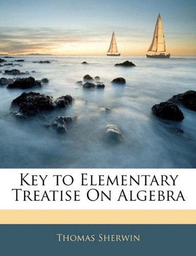 key to elementary treatise on algebra