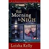 till morning is nigh a wortham family christmas country road chronicles book 3