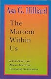 The Maroon Within Us: Selected Essays on African American Community Socialization