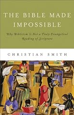 The Bible made impossible : why biblicism is not a truly evangelical reading of Scripture