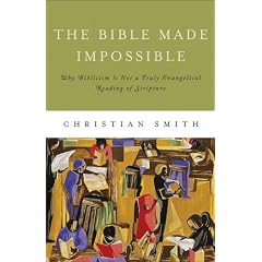 Bible Made Impossible, The: Why Biblicism Is Not a Truly Evangelical Reading of Scripture
