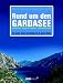 Suchen : Rund um den Gardasee: Biken, Klettern, Wandern - Die besten Touren und Ausflüge für die ganze Familie