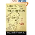 Cancel Your Own Goddam Subscription: Notes and Asides from National ReviewPM by  William F. Buckley Jr.