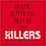 Joseph, Better You Than Me
