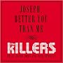 Joseph, Better You Than Me