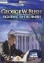 George W. Bush: Fighting to the Finish