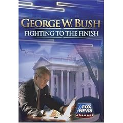 George W. Bush: Fighting to the Finish by 