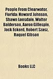 People from Clearwater, Florida: Howard Johnson, Shawn Lonsdale, Walter Balderson, Aaron Gillespie, Jack Eckerd, Robert Szasz, Raquel Gibson-
