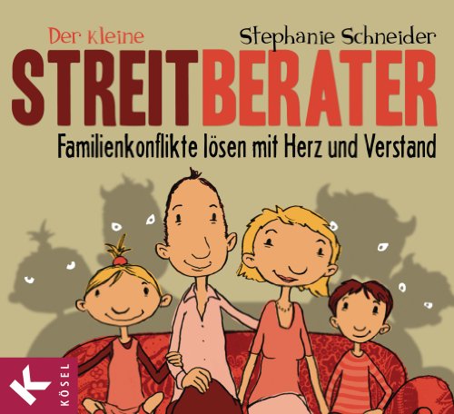 Der kleine Streitberater: Familienkonflikte lösen mit Herz und Verstand (German Edition)