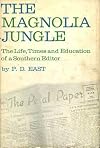 The magnolia jungle;: The life, times, and education of a southern editor