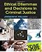 Ethical Dilemmas and Decisions in Criminal Justice