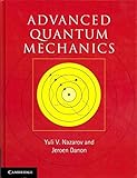 Advanced quantum mechanics : A practical guide