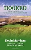 Hooked: An Amateur s Guide to the Golf Courses of Ireland