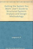 Getting the system you want : a user's guide to SSADM