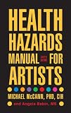 Health Hazards Manual for Artists, 6th Edition