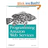 Programming Amazon Web Services - S3, EC2, SQS, FPS and Simple DB