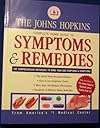 THE JOHNS HOPKINS Complete Home Guide to SYMPTOMS & REMEDIES the Comprehensive Reference to More Than 500 Symptoms & Conditions