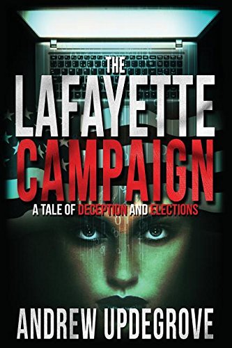 the lafayette campaign a tale of deception and elections frank adversego thrillers