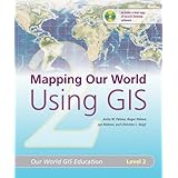 mapping our world using gis our world gis education level 2