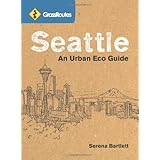 grassroutes seattle an urban eco guide