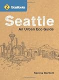Image of GrassRoutes Seattle: An Urban Eco Guide