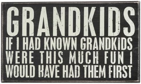 Primitives by Kathy Box Sign, 12" x 7", Wood, If I Had Known Grandkids Were, Black