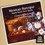 Mexican Baroque: Music From New Spain