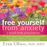 Free Yourself from Anxiety: A Mind-Body Prescription