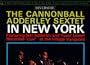 Cannonball Adderly Sextet In New York