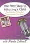 The First Step to Adopting a Child: Finding the Adoption Professional You Need (Let's Talk (American Carriage House))