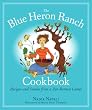 Image of The Blue Heron Ranch Cookbook: Recipes and Stories from a Zen Retreat Center