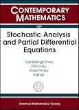 Stochastic Analysis and Partial Differential Equations: Emphasis Year 2004 - 2005 on Stochastic Analysis and Partial Differential Equations Northwestern ... Illinois (Contemporary Mathematics)