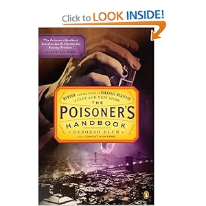 The Poisoner's Handbook: Murder and the Birth of Forensic Medicine in Jazz Age New York [Bargain Price] [Paperback]