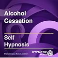Alcohol Cessation Hypnosis CD: Overcome Alcoholism and Stop Drinking with Self Hypnosis