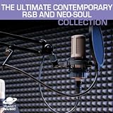 The Ultimate Contemporary R&B and Neo-Soul Collection Volume 1