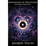Messengers of Deception: UFO Contacts and Cultsby Jacques Vallee